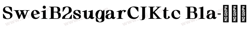 SweiB2sugarCJKtc Bla字体转换